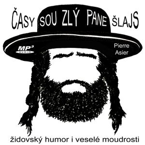 Časy sou zlý pane Šlajs, Pierre Asier