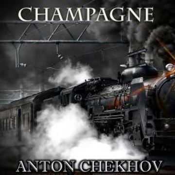 Champagne audiobook, Anton Chekhov