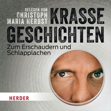 Christoph Maria Herbst liest: Krasse Geschichten zum Erschaudern und Schlapplachen audiobook, N.N.