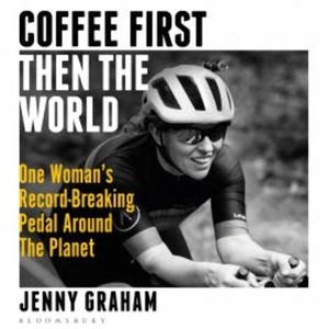 Coffee First, Then the World, Jenny Graham