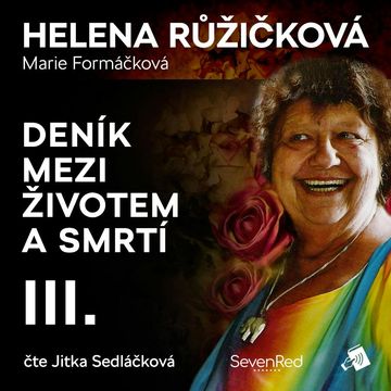 Deník mezi životem a smrtí III audiobook, Marie Formáčková