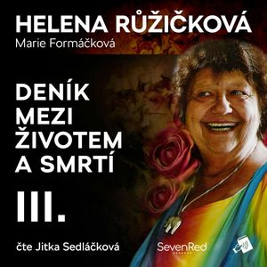 Deník mezi životem a smrtí III, Marie Formáčková
