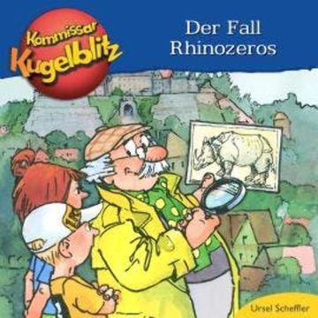 Der Fall Rhinozeros - Kommissar Kugelblitz (ungekürzt) audiobook, Ursel Scheffler