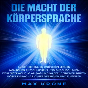 Die Macht der Körpersprache audiobook, Max Krone
