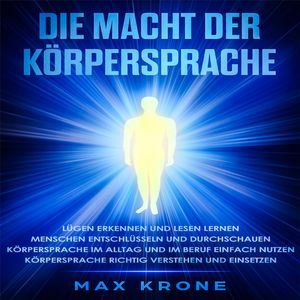 Die Macht der Körpersprache, Max Krone