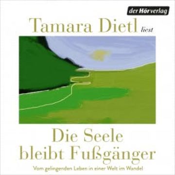 Die Seele bleibt Fußgänger, Tamara Dietl