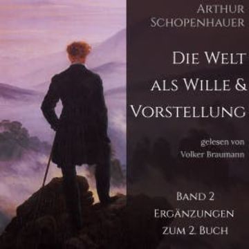 Die Welt als Wille und Vorstellung (2. Band) audiobook, Arthur Schopenhauer