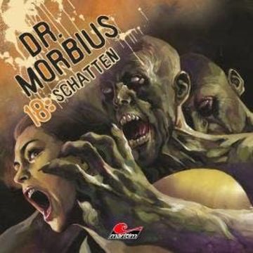 Dr. Morbius, Folge 18: Schatten audiobook, Markus Duschek