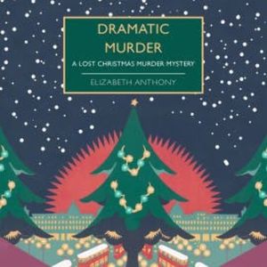 Dramatic Murder, Elizabeth Anthony