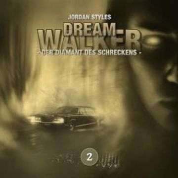 Dreamwalker, Folge 2: Der Diamant des Schreckens audiobook, Jordan Styles