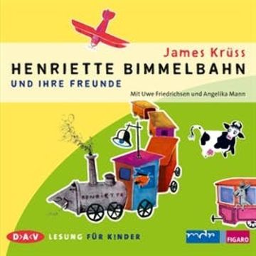 Henriette Bimmelbahn und ihre Freunde audiobook, James Krüss
