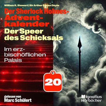 Im erzbischöflichen Palais (Der Sherlock Holmes-Adventkalender: Der Speer des Schicksals, Folge 20) audiobook, Sir Arthur Conan Doyle