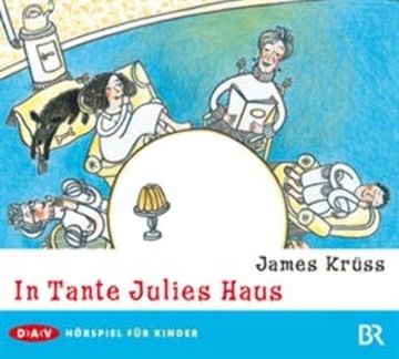 In Tante Julies Haus audiobook, James Krüss