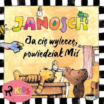 Ja cię wyleczę, powiedział Miś audiobook, Janosch