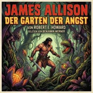 James Allison - Der Garten der Angst, Robert E. Howard