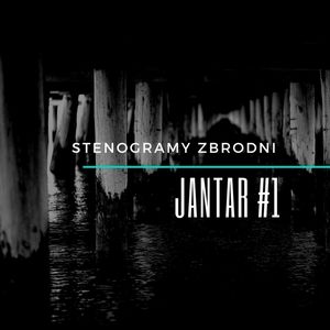JANTAR #1 - kryminał, podcast, słuchowisko, antykryminał, Piotr Wielg