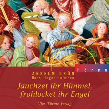 Jauchzet ihr Himmel, frohlocket ihr Engel audiobook, Anselm Grün