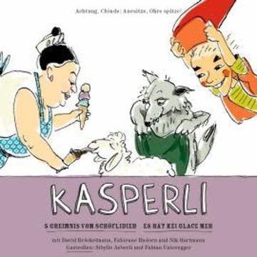Kasperli, S Gheimnis vom Schöflidieb / Es hät kei Glace meh audiobook, Nadia Meier, Nadja Zimmermann