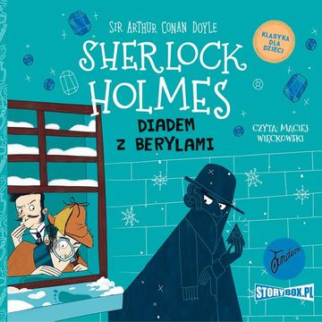 Klasyka dla dzieci. Sherlock Holmes. Tom 26. Diadem z berylami, Arthur Conan Doyle