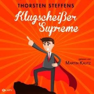 Klugscheißer Supreme (ungekürzt), Thorsten Steffens