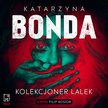 Kolekcjoner lalek. Lena. Tom 1 audiobook, Katarzyna Bonda