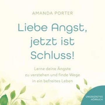 Liebe Angst, jetzt ist Schluss! audiobook, Amanda Porter