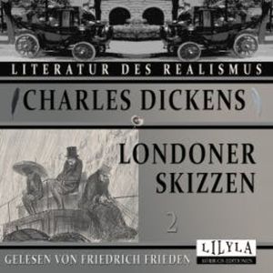 Londoner Skizzen 2, Charles Dickens