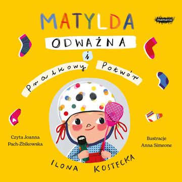 Matylda Odważna i Pralkowy Potwór audiobook, Ilona Kostecka