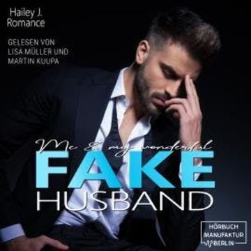 Me & my wonderful Fake Husband (ungekürzt) audiobook, Hailey J. Romance