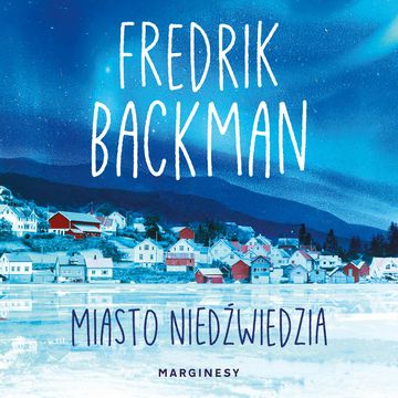 Miasto niedźwiedzia. Tom 1 audiobook, Fredrik Backman
