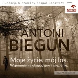 Moje życie, mój los, Antoni Biegun