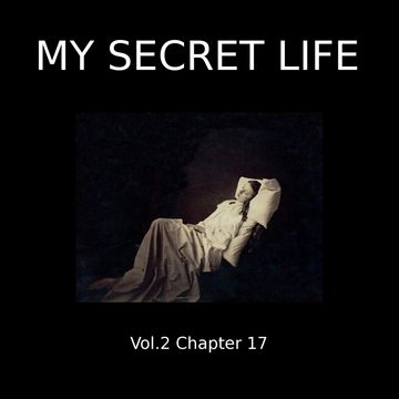 My Secret Life, Vol. 2 Chapter 17 audiobook, Dominic Crawford Collins