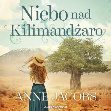 Niebo nad Kilimandżaro audiobook, Anne Jacobs