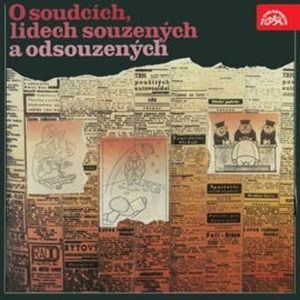 O soudcích, lidech souzených a odsouzených, Eduard Bass, František Němec, František Šimeček, Jaroslav Hašek, Karel Čapek, Karel Konrád, Karel Poláček, Rudolf Těsnohlídek