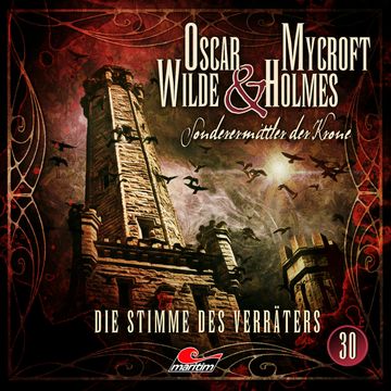 Oscar Wilde & Mycroft Holmes, Sonderermittler der Krone, Folge 30: Die Stimme des Verräters audiobook, Jonas Maas