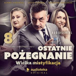 Ostatnie pożegnanie. Wielka mistyfikacja. Odcinek 8, Tatiana Zawrzykraj-Kutz