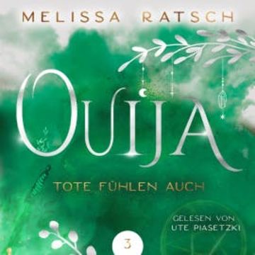 Ouija - Tote fühlen auch audiobook, Melissa Ratsch