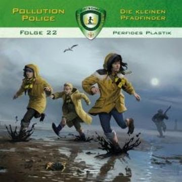 Pollution Police, Folge 22: Perfides Plastik audiobook, Dominik Ahrens, Markus Topf