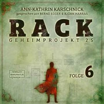 Rack - Geheimprojekt 25, Folge 6 (ungekürzt) audiobook, Ann-Kathrin Karschnick