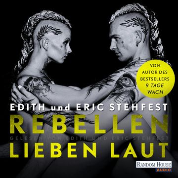 Rebellen lieben laut audiobook, Edith Stehfest, Eric Stehfest
