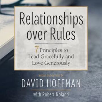 Relationships over Rules audiobook, David Hoffman