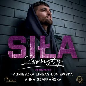 Siła zemsty, Agnieszka Lingas-Łoniewska, Anna Szafrańska