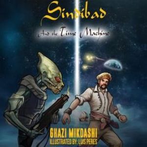 Sindibad and the Time Machine (Unabridged), Ghazi Mikdashi