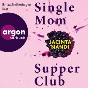 Single Mom Supper Club (Ungekürzte Lesung), Jacinta Nandi