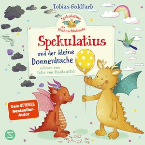 Spekulatius der Weihnachtsdrache. Spekulatius und der kleine Donnerdrache, Tobias Goldfarb