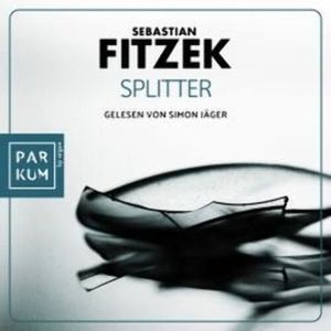 Splitter (Ungekürzte Lesung), Sebastian Fitzek