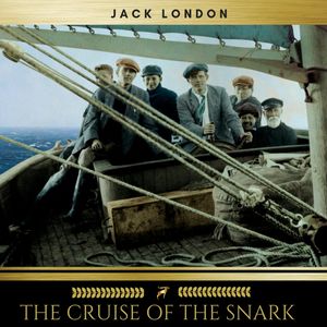 The Cruise of the Snark, Jack London