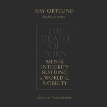 The Death of Porn audiobook, Ray Ortlund