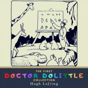 The First Doctor Dolittle Collection, Hugh Lofting