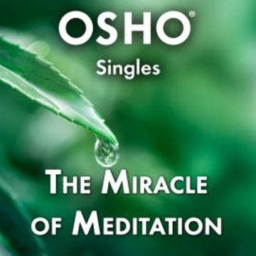 The Miracle of Meditation audiobook, OSHO